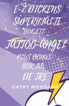 E-Z Dickens Superhjälte Böcker Ett Och Två: Tattoo-Ängel: de Tre (Swedish Edition)