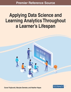 Paperback Applying Data Science and Learning Analytics Throughout a Learner's Lifespan Book