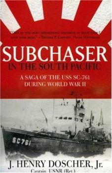 Paperback Subchaser in the South Pacific: A Saga of the USS SC-761 During World War II Book