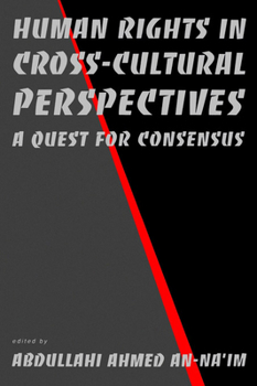 Human Rights in Cross-Cultural Perspectives - Book  of the Pennsylvania Studies in Human Rights