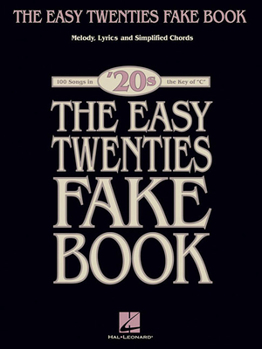 Paperback The Easy Twenties Fake Book: 100 Songs in the Key of C Book