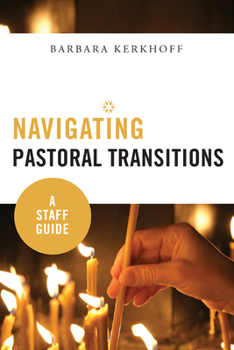Paperback Navigating Pastoral Transitions: A Staff Guide Book