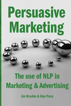 Paperback Persuasive Marketing: The use of NLP in Marketing & Advertising Book