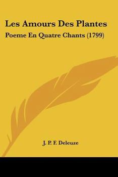 Les Amours Des Plantes: Poeme En Quatre Chants (1799)