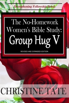 Paperback The No-Homework Women's Bible Study: Group Hug V Book
