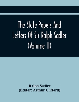 Paperback The State Papers And Letters Of Sir Ralph Sadler (Volume Ii) Book
