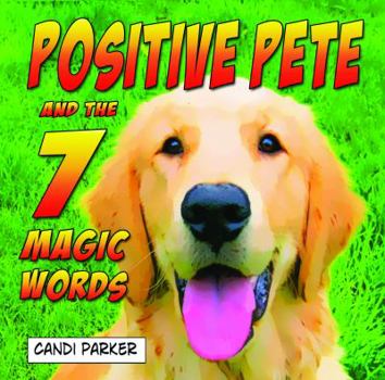 Paperback Positive Pete and the 7 Magic Words Book