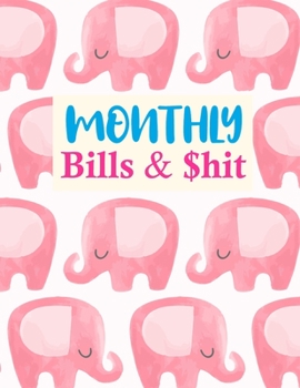 Paperback Monthly Bills & $hit: Nifty Finance Monthly & Weekly Budget Planner Expense Tracker Bill Organizer Journal Notebook - Budget Planning - Budg Book