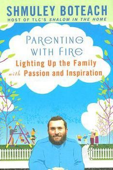 Paperback Parenting with Fire: Lighting Up the Family with Passion and Inspiration Book