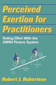 Paperback Perceived Exertion for Practitioners: Rating Effort with the Omni Picture System Book