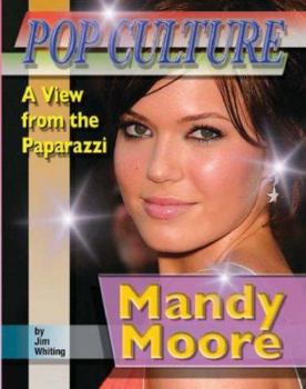 Mandy Moore - Book  of the Pop Culture: A View from the Paparazzi