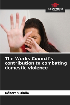 Paperback The Works Council's contribution to combating domestic violence Book