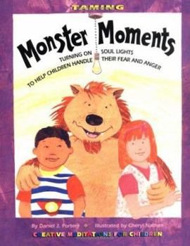 Paperback Taming Monster Moments: Turning on Soul Lights to Help Children Handle Fear Andanger Book