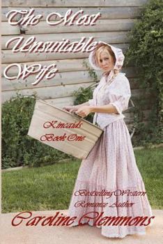 The Most Unsuitable Wife - Book #1 of the Kincaids