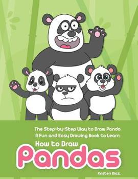 Paperback The Step-by-Step Way to Draw Panda: A Fun and Easy Drawing Book to Learn How to Draw Pandas Book