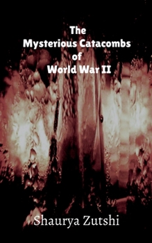 Paperback The Mysterious Catacomb of World War II Book