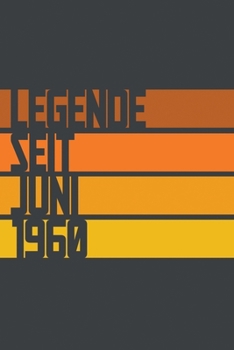 Legende seit Juni 1960: ein Geschenk für legendäre Menschen,120-zeiliges Notizbuchjournal (15x23cm), German Edition.