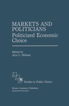 Paperback Markets and Politicians: Politicized Economic Choice Book