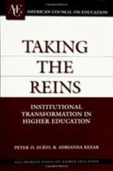 Hardcover Taking the Reins: Institutional Transformation in Higher Education (Ace/Praeger Series on Higher Education) Book