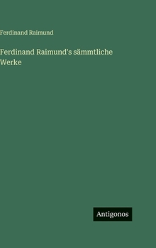 Hardcover Ferdinand Raimund's sämmtliche Werke [German] Book