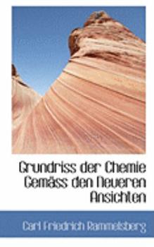 Grundriss Der Chemie Gem�ss Den Neueren Ansichten