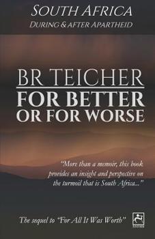 Paperback For Better Or For Worse: A Memoir of South Africa - During and After Apartheid Book