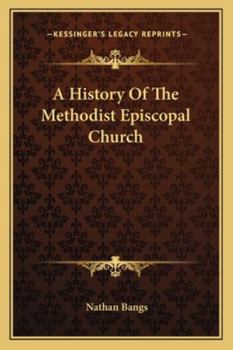 A HISTORY OF THE METHODIST EPISCOPAL CHURCH: All Five Books In One Volume