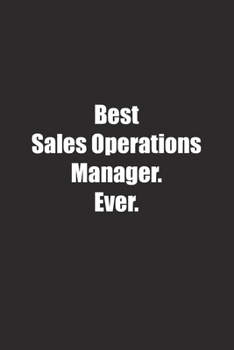 Best Sales Operations Manager. Ever.: Lined notebook