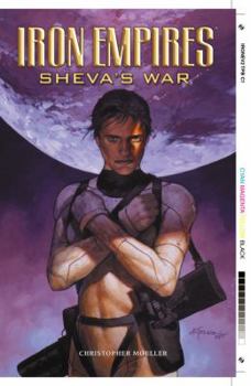 Iron Empires Volume 2: Sheva's War (Iron Empires) - Book  of the Iron Empires