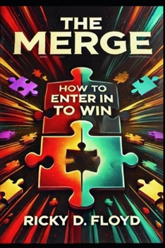 Paperback The Merge: How to Enter in To Win Book