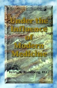 Paperback Under the Influence of Modern Medicine Book