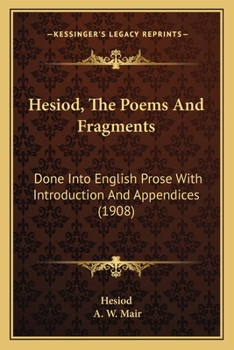 Paperback Hesiod, The Poems And Fragments: Done Into English Prose With Introduction And Appendices (1908) Book