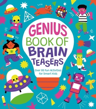 Paperback Genius Book of Brain Teasers: Over 80 Fun Activities for Smart Kids Book