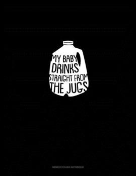 Paperback My Baby Drink Straight From The Jugs: Genkouyoushi Notebook Book