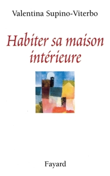 Paperback Habiter sa maison intérieure [French] Book