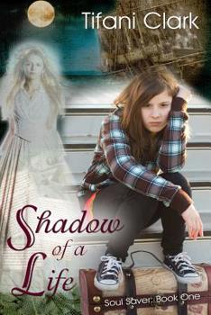 Shadow of a Life - Book #1 of the Soul Savers
