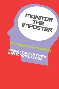 Paperback Monitor The Imposter - Journal: Change Your Life With Reflection & Action Book