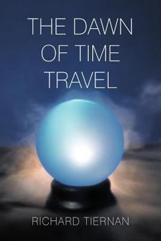 Paperback The Dawn of Time Travel Book