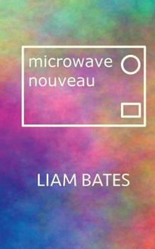 Paperback microwave nouveau: a poetry collection Book