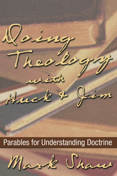 Paperback Doing Theology with Huck and Jim Book