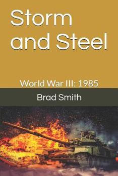 Paperback Storm and Steel: World War III: 1985 Book