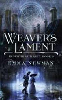 Weaver's Lament - Book #2 of the Industrial Magic