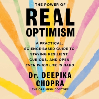 Audio CD The Power of Real Optimism: A Practical, Science-Based Guide to Staying Resilient, Curious, and Open Even When Life Is Hard Book
