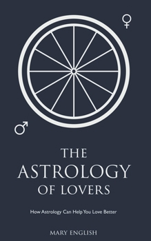 Paperback The Astrology of Lovers, How Astrology Can Help You Love Better Book