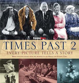 Paperback Times Past 2: Every Picture Tells a Story-: More Evocative Images from the Archives of the Herald and Evening Times Book