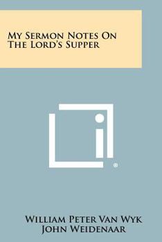 Paperback My Sermon Notes on the Lord's Supper Book