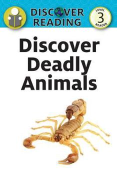 Paperback Discover Deadly Animals: Level 3 Reader Book