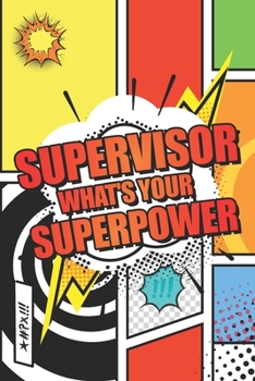 Supervisor Whats your Superpower: Supervisor Dot Grid Notebook, Planner or Journal | 110 Dotted Pages | Office Equipment, Supplies | Funny Supervisor Gift Idea for Christmas or Birthday