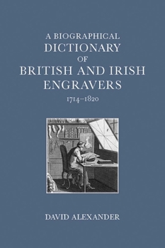 Hardcover A Biographical Dictionary of British and Irish Engravers, 1714-1820 Book