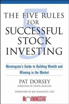 Hardcover Five Rules for Successful Stock Investing: Morningstar's Guide to Building Wealth and Winning in the Market Book